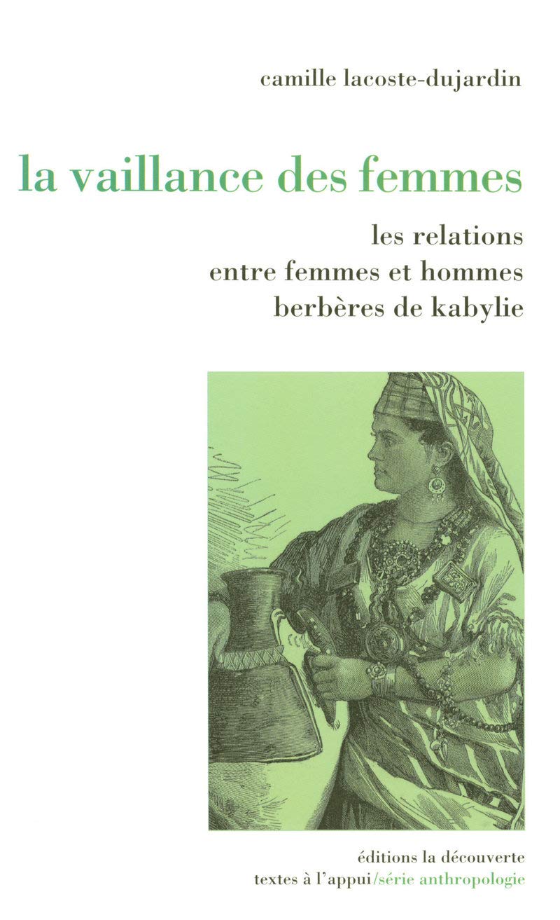 La vaillance des femmes: Les relations entre femmes et hommes berbères de Kabylie book