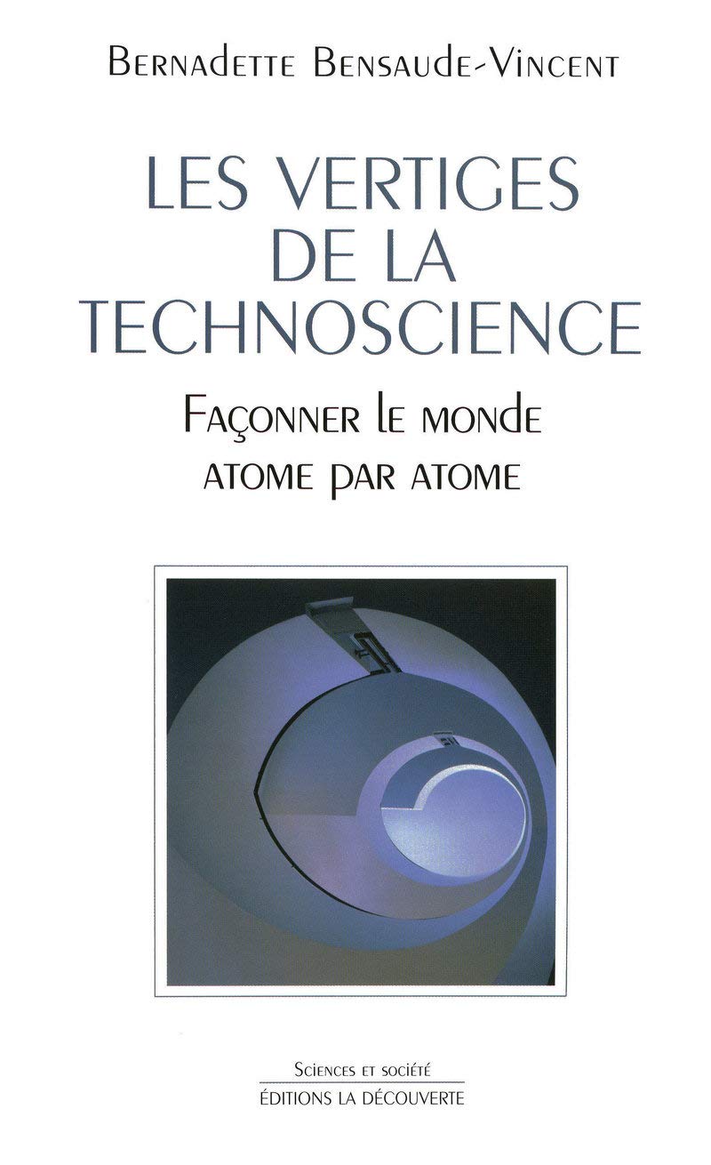 Les vertiges de la technoscience: Façonner le monde atome par atome book