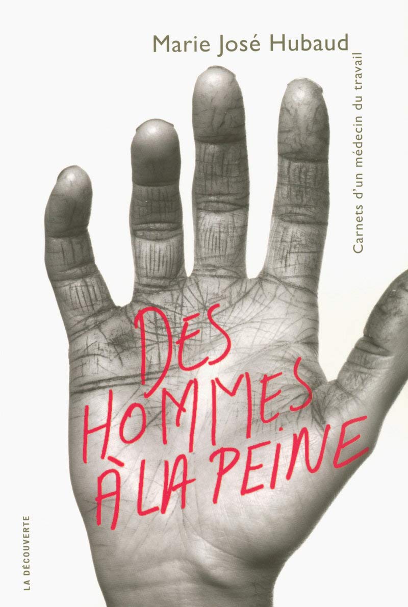 Des hommes à la peine. Carnets d'un médecin du travail book