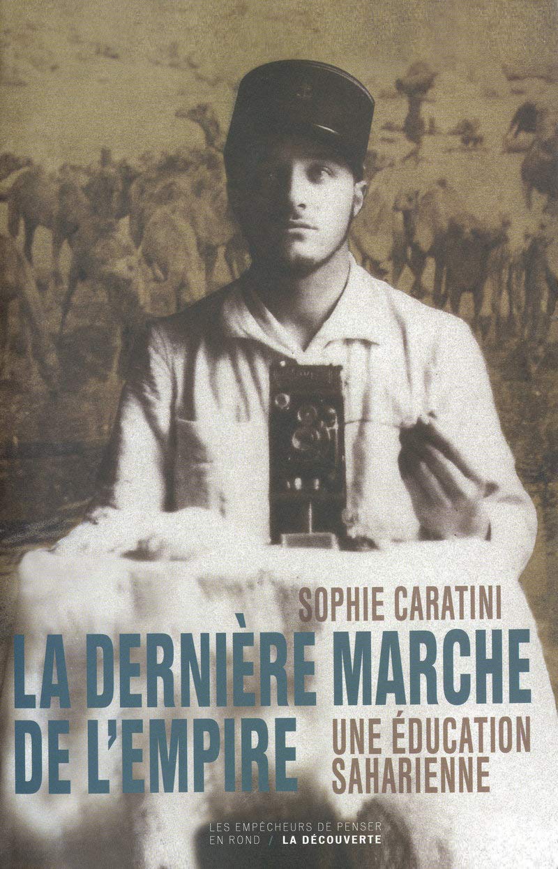La dernière marche de l'Empire: Une éducation saharienne Politics & History