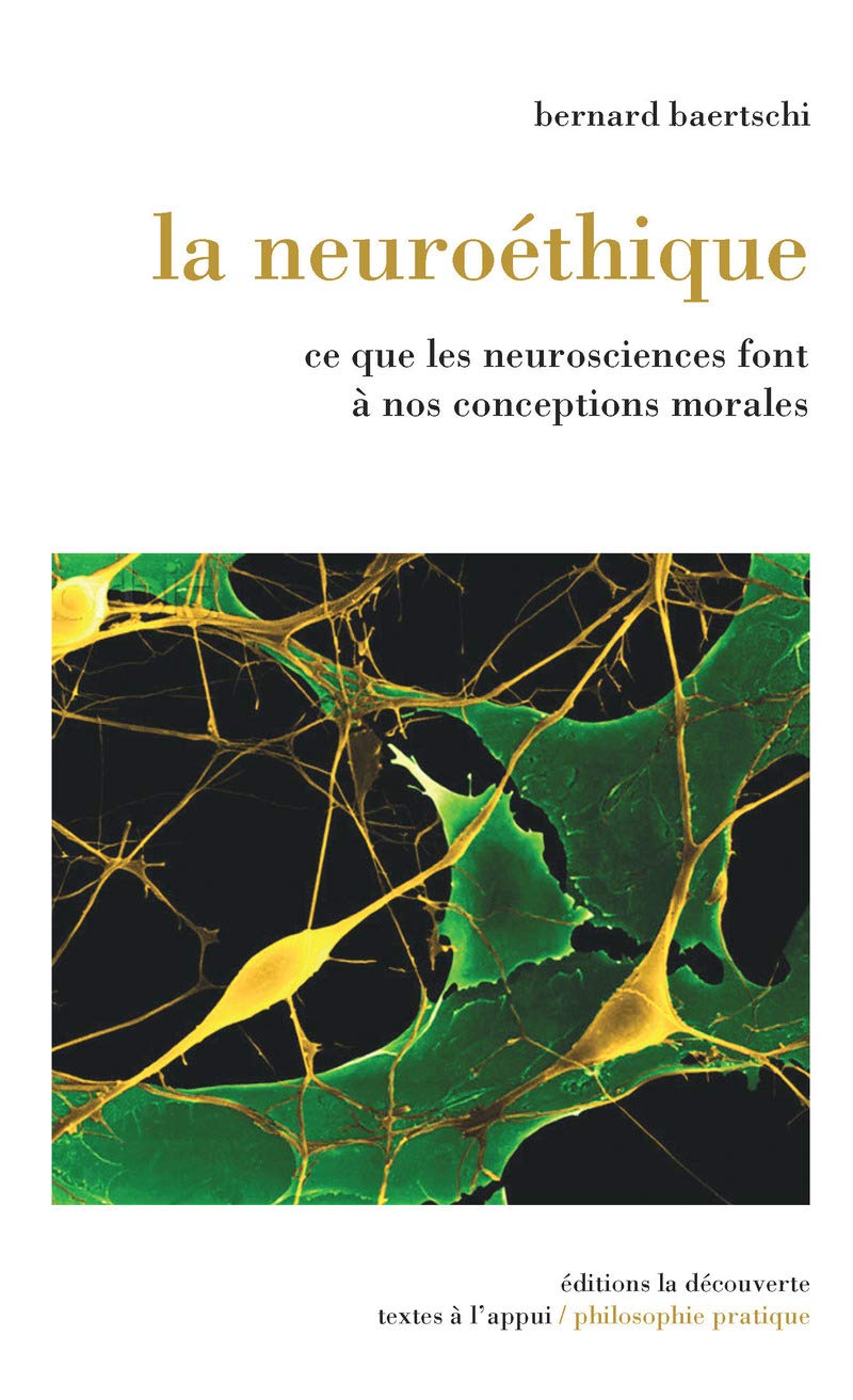 La neuroéthique: Ce que les neurosciences font à nos conceptions morales book
