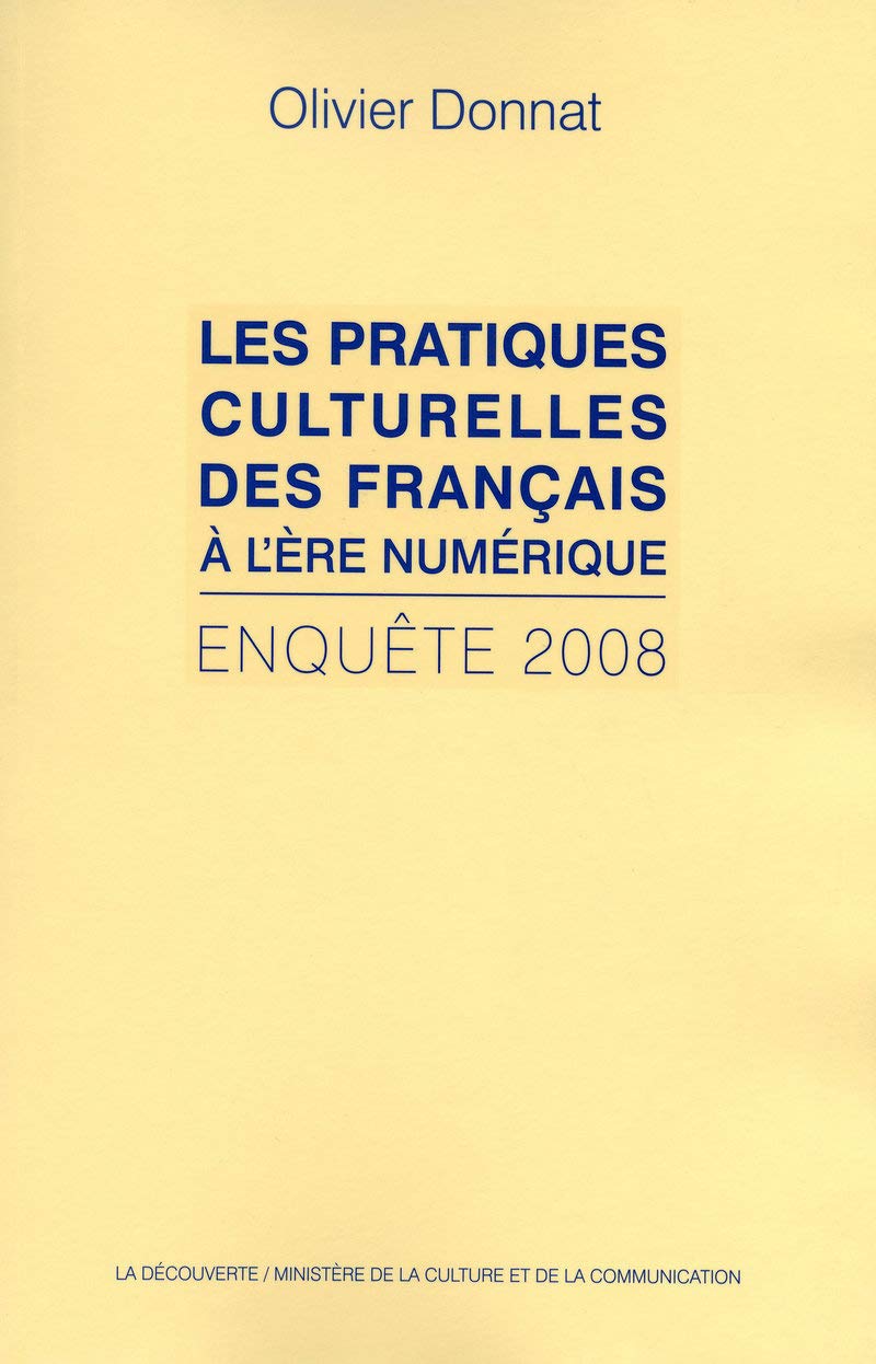 Les pratiques culturelles des Français à l'ère numérique: Enquête 2008 book