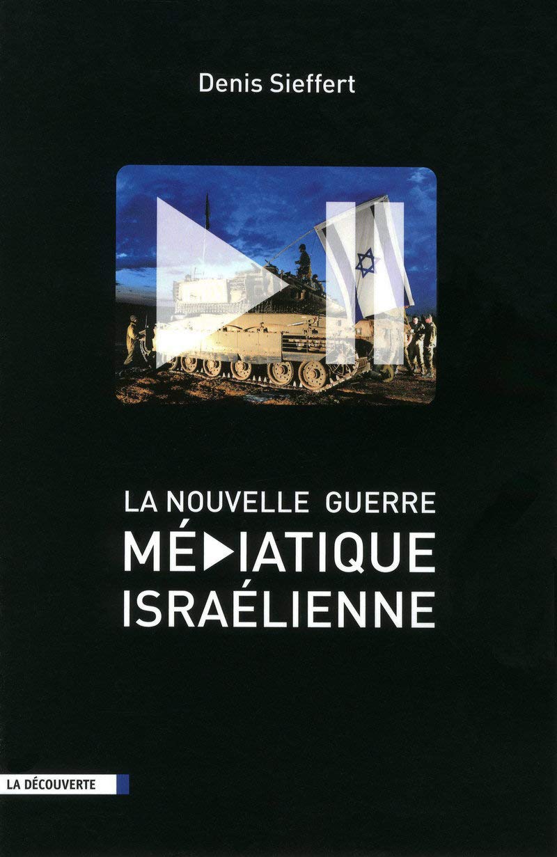 La nouvelle guerre médiatique israélienne book