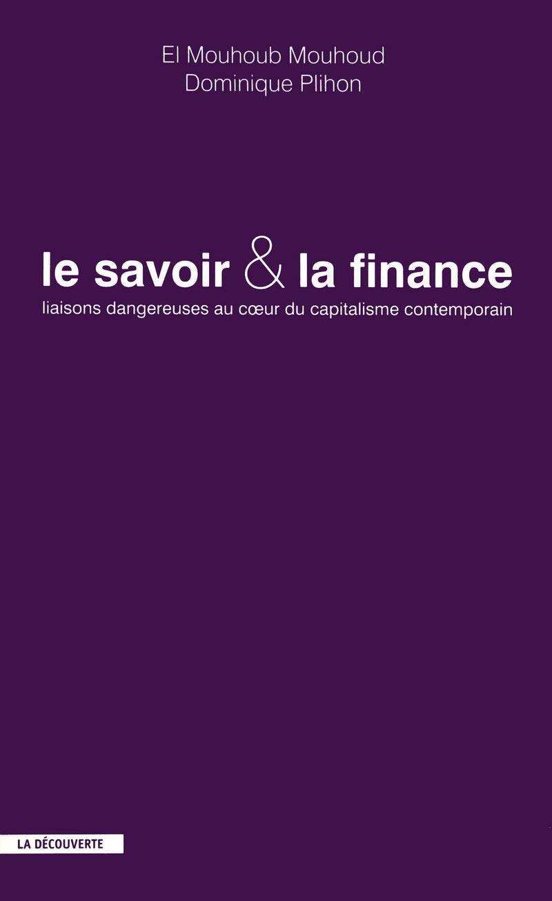 Le savoir et la finance: Liaisons dangereuses au coeur du capitalisme contemporain Essays & Short Stories
