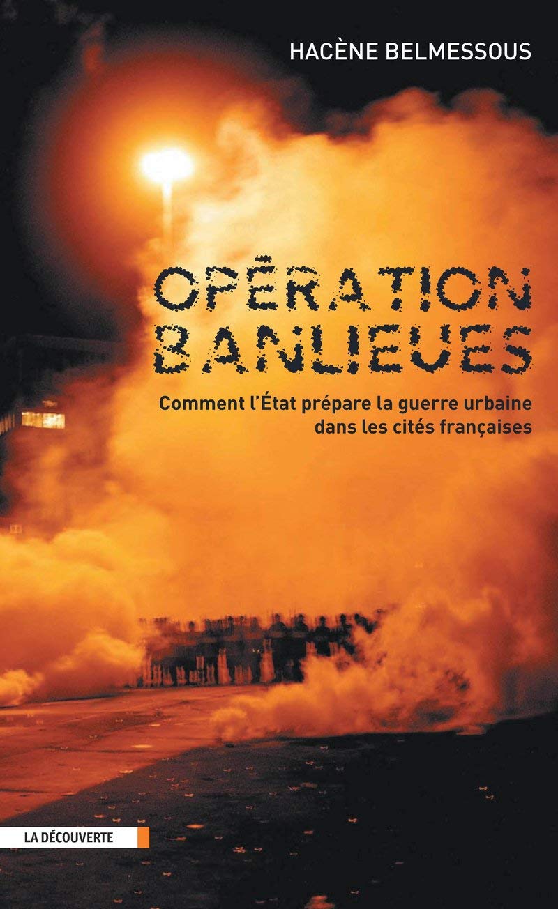 Opération banlieues: Comment l'Etat prépare la guerre urbaine dans les cités françaises Books