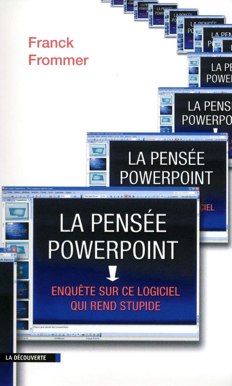 La pensée Powerpoint: Enquête sur ce logiciel qui rend stupide Books