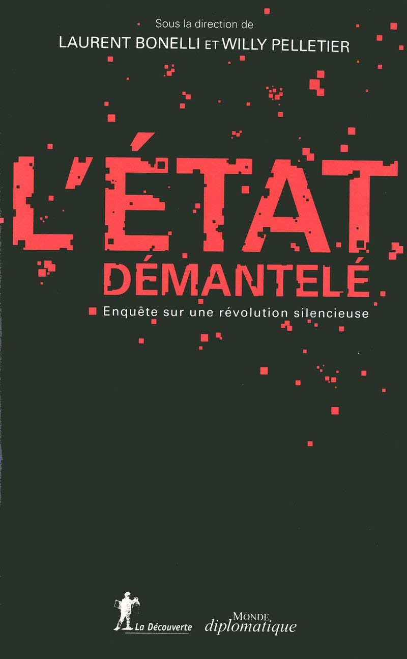 L'État démantelé: Enquête sur une révolution silencieuse Essays & Short Stories
