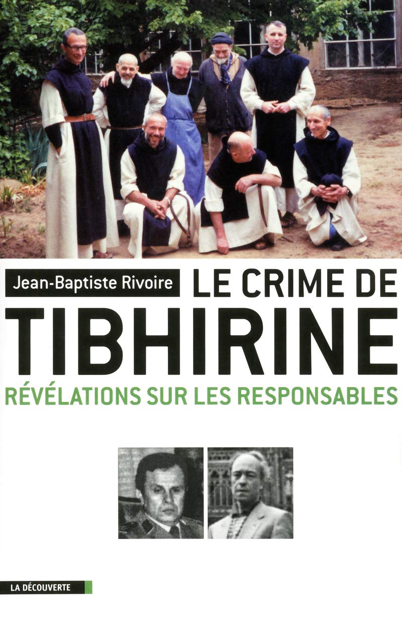 Le crime de Tibhirine: Révélations sur les responsables Books