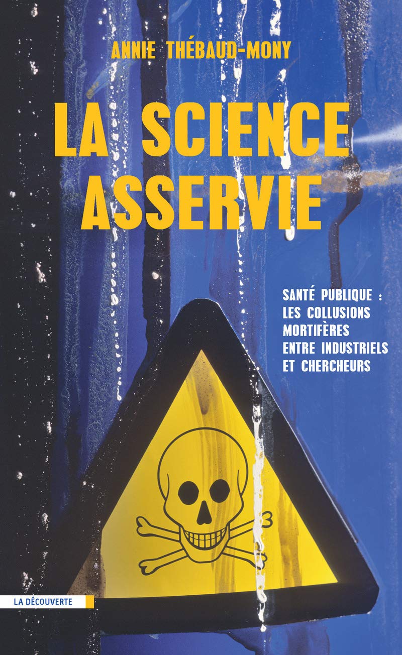 La science asservie: Santé publique : les collusions mortifères entre industriels et chercheurs Essays & Short Stories