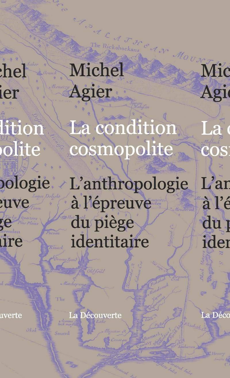 La condition cosmopolite: L'anthropologie à l'épreuve du piège identitaire book