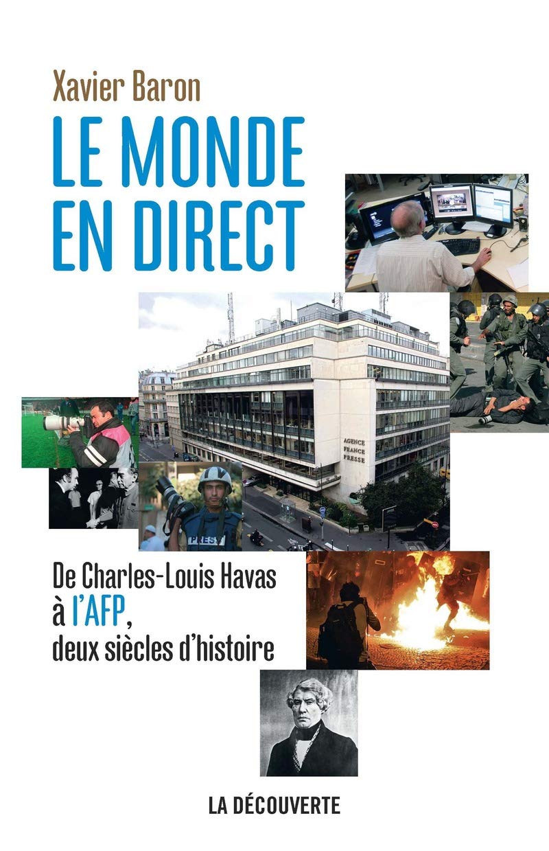 Le monde en direct: De Charles-Louis Havas à l'AFP, deux siècles d'histoire book