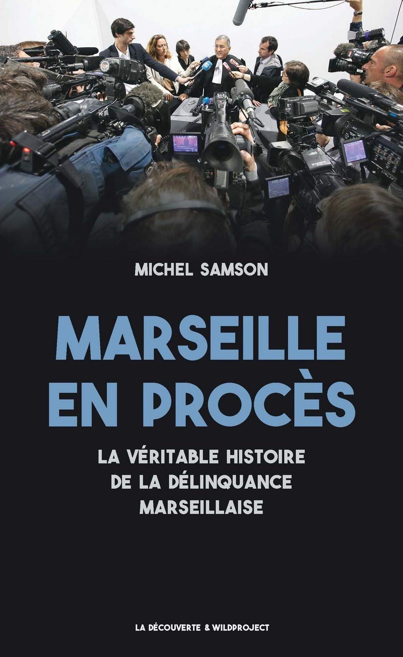 Marseille en procès: La véritable histoire de la délinquance marseillaise book