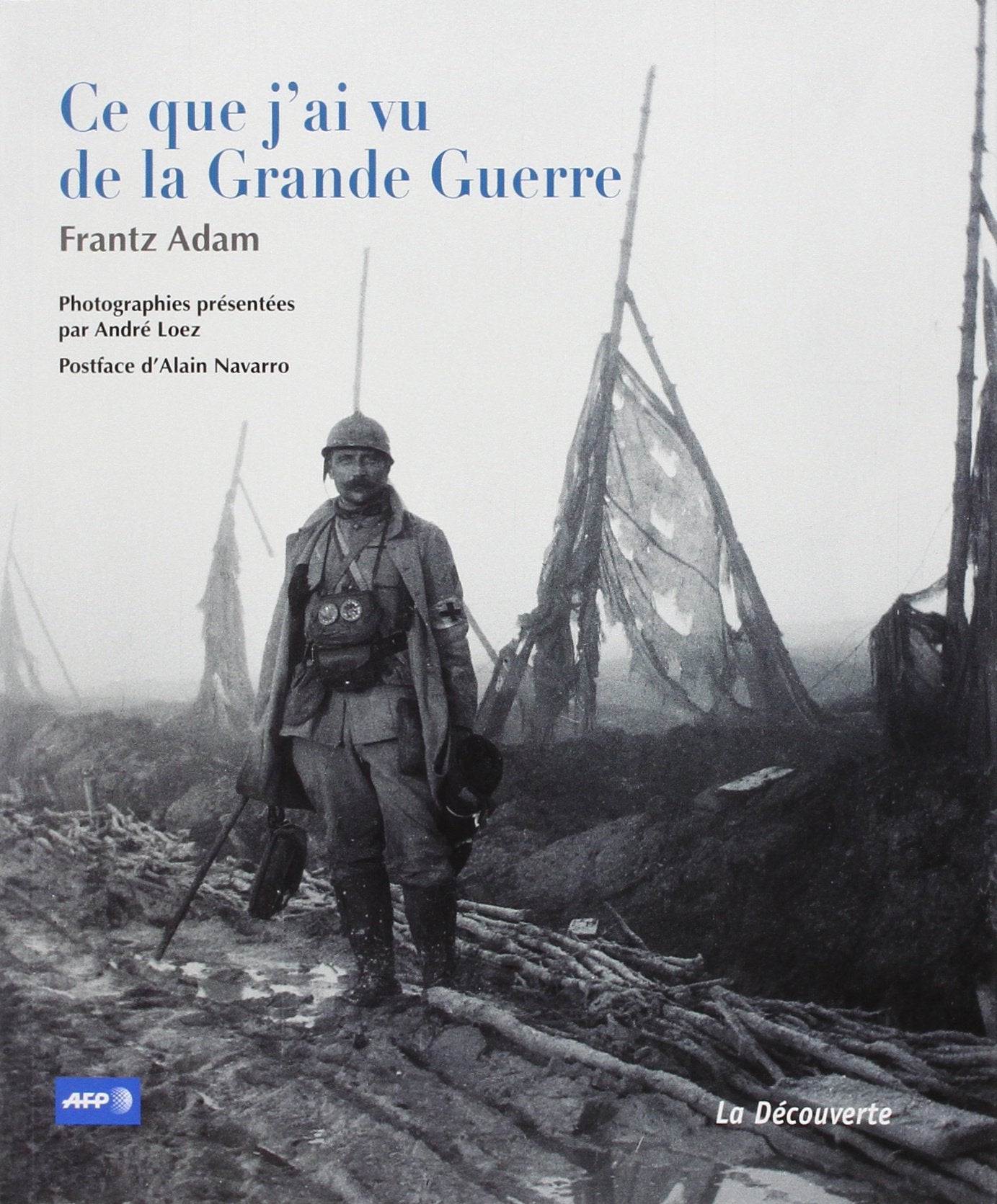 Ce que j'ai vu de la Grande Guerre Photography