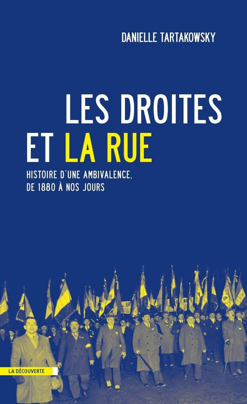 Les droites et la rue: Histoire d'une ambivalence, de 1880 à nos jours Essays & Short Stories
