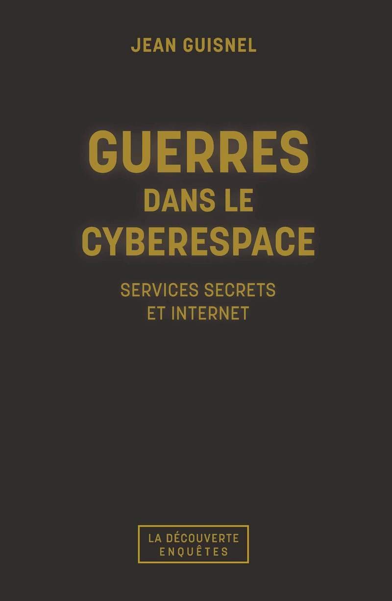Guerres dans le cyberespace: Services secrets et internet book