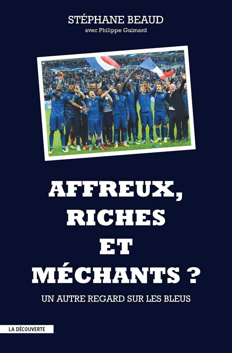 Affreux, riches et méchants ?: Un autre regard sur les Bleus Essays & Short Stories