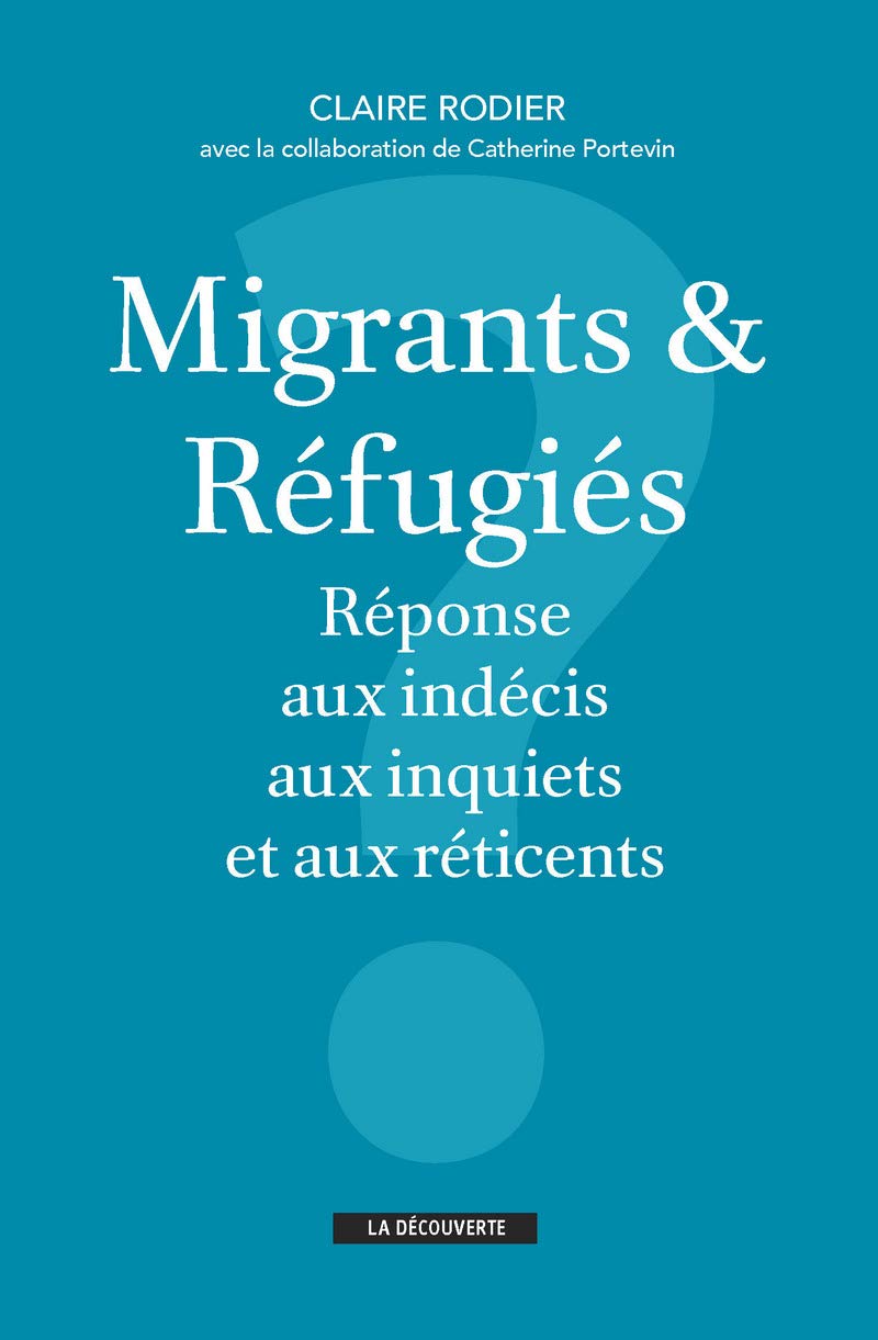 Migrants et réfugiés - Réponse aux indécis, aux inquiets et aux réticents Books