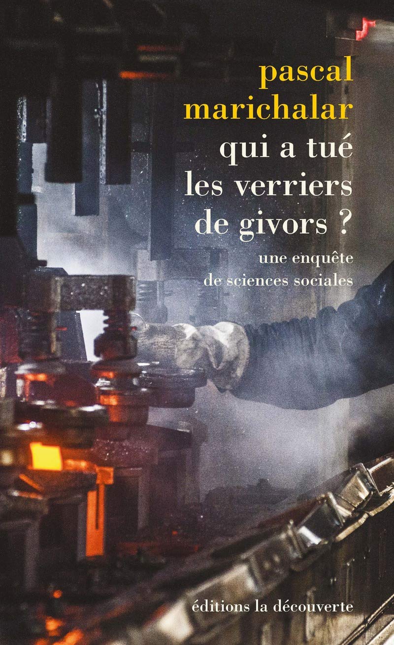 Qui a tué les verriers de Givors ? - Une enquête de sciences sociales Social Sciences