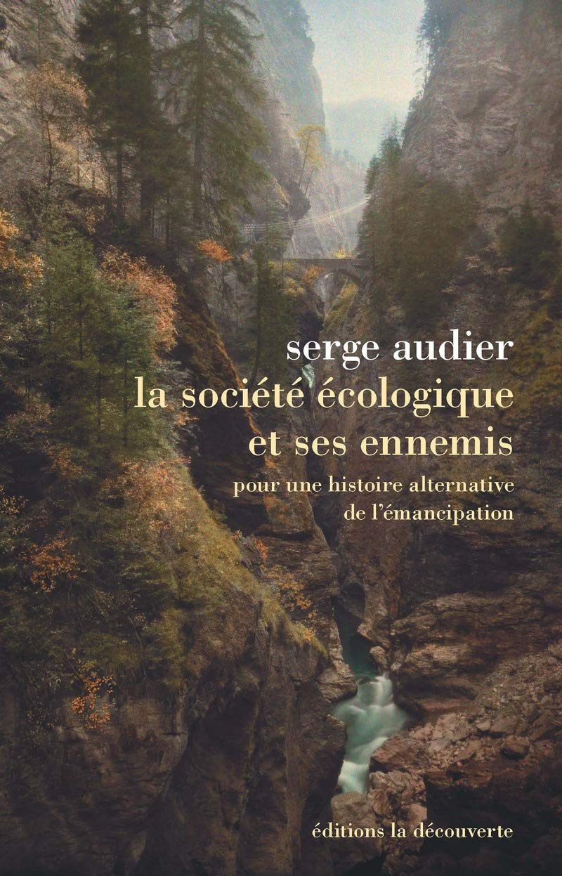 La société écologique et ses ennemis: Pour une histoire alternative de l'émancipation book