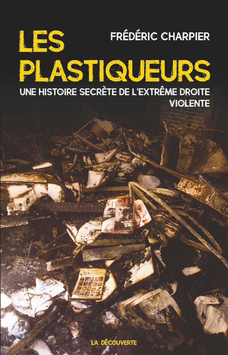 Les plastiqueurs: Une histoire secrète de l'extrême droite violente book