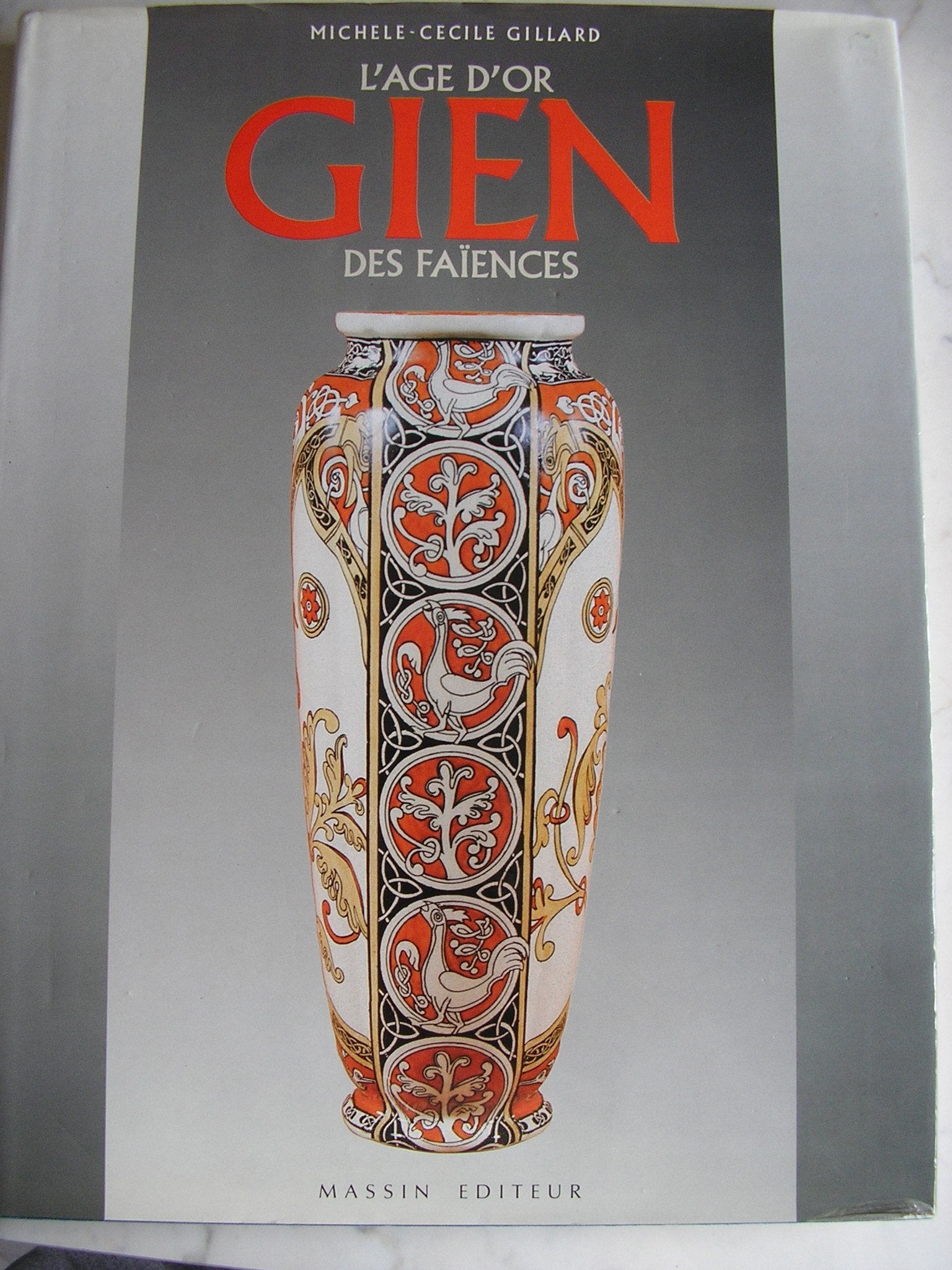 Gien, l'âge d'or des faïences book