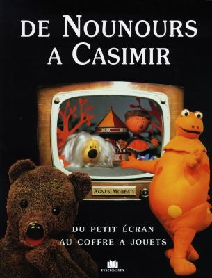 De nounours à Casimir : du petit écran au coffre à jouets Books