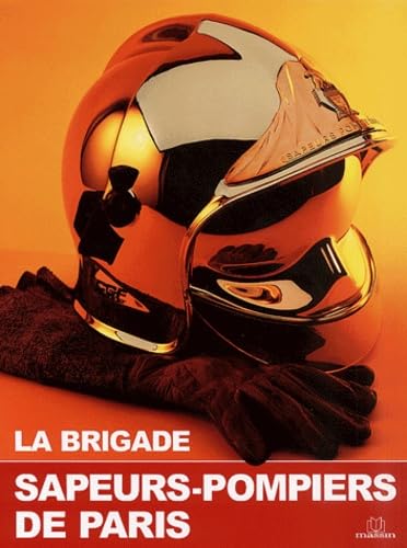 La Brigade : Sapeurs-pompiers de Paris book