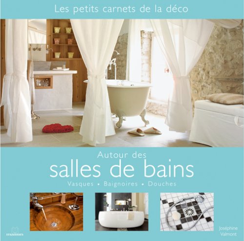 Autour des salles de bains: Vasques baignoires douches Books
