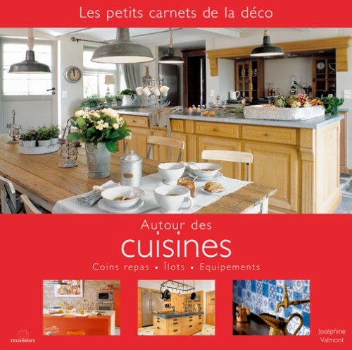 Autour des cuisines: Coins repas, Ilots, Equipements book