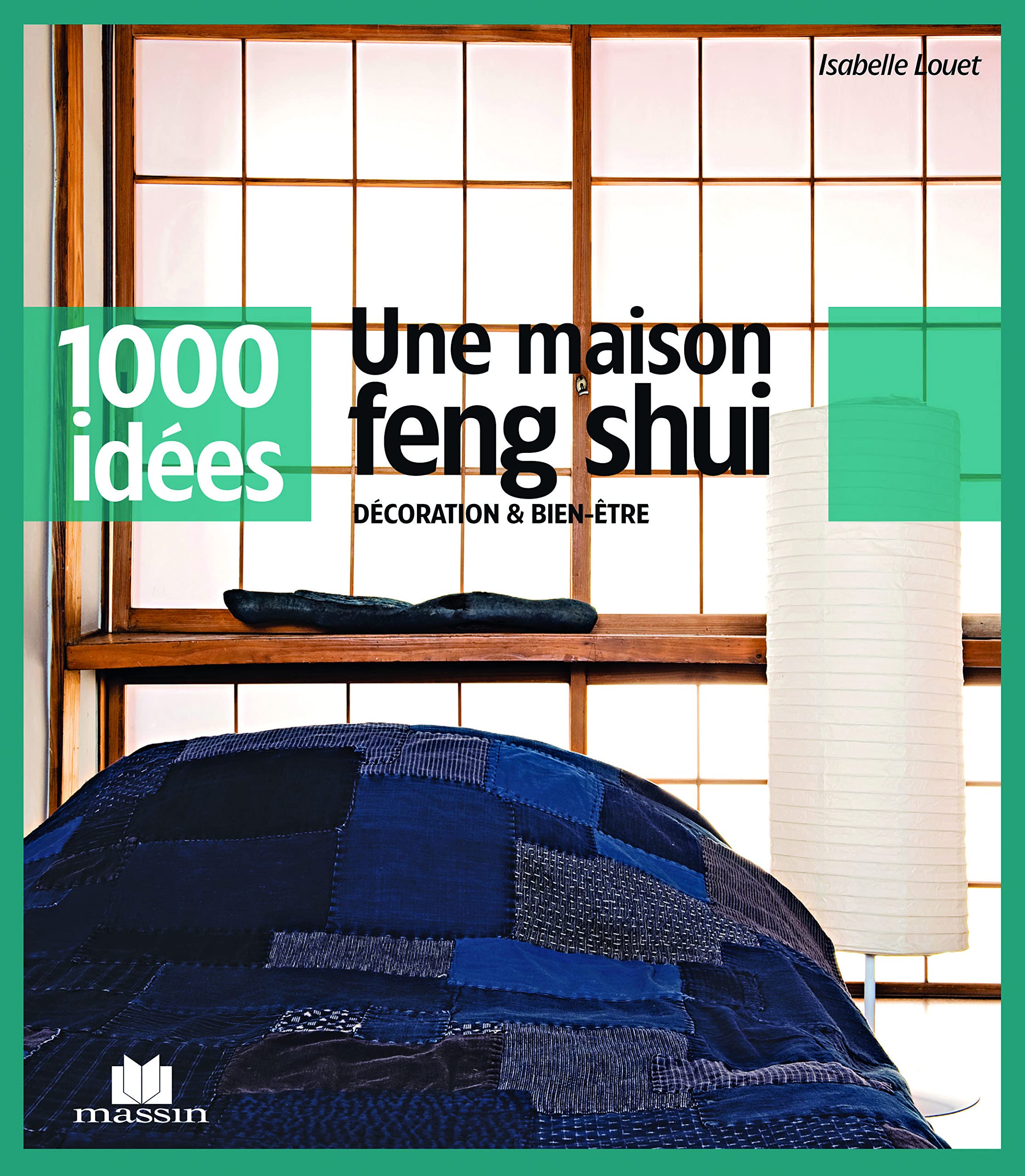 Une maison feng shui: decoration & bien etre book