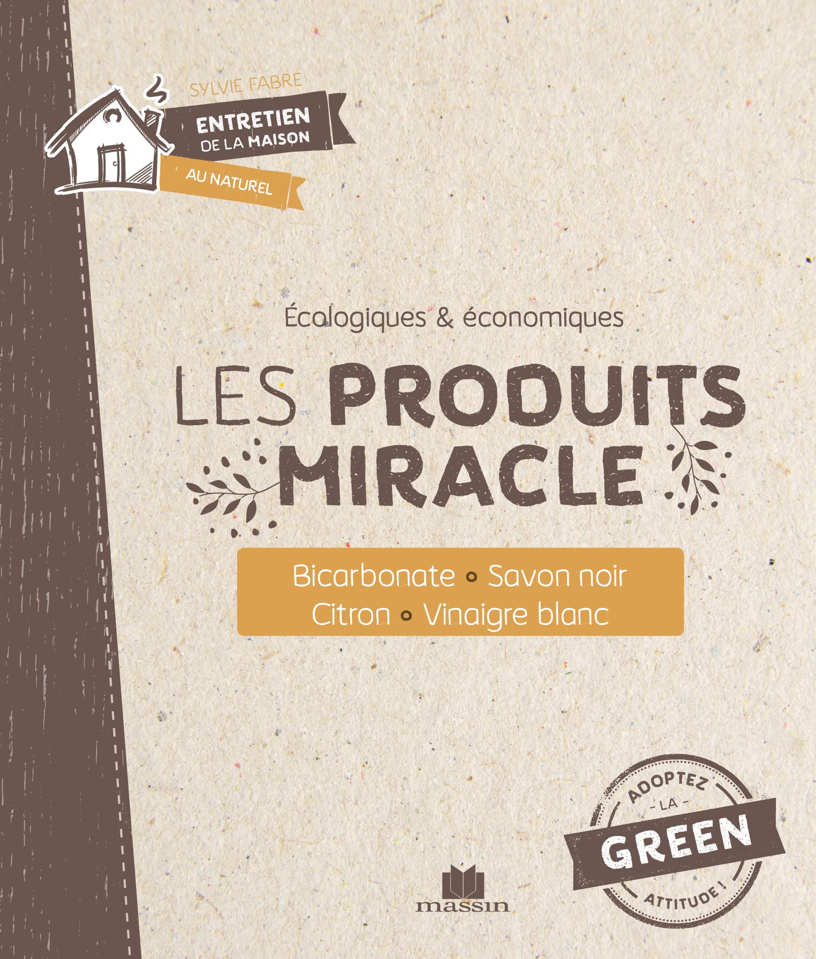 Les produits miracle: Bicarbonate, savon noir, citron, vinaigre blanc book
