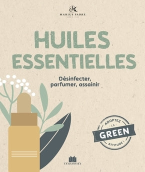 Les huiles essentielles : désinfecter, parfumer, assainir book