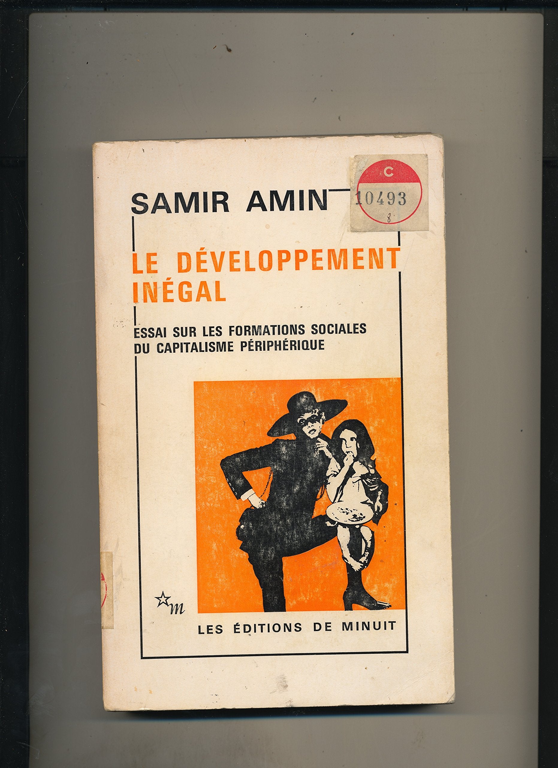 Le Développement inégal : essai sur les formations sociales du capitalisme périphérique Books
