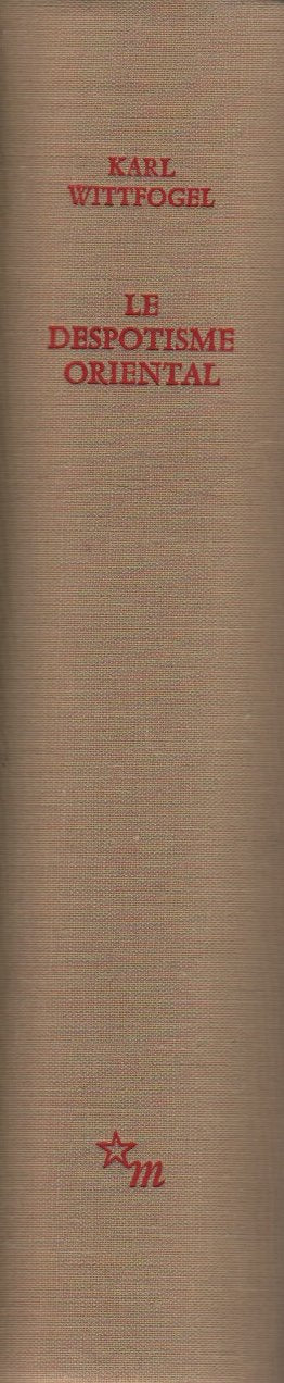 Le despotisme oriental : étude comparative du pouvoir total book