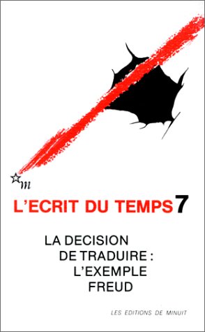Ecrit du temps (L'), n° 7. La Décision de traduire.. L'Exemple Freud Contemporary literature