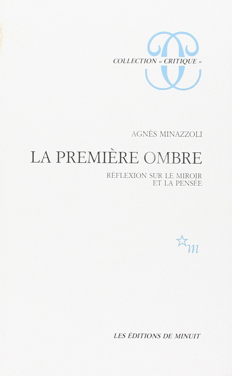 La première ombre: Réflexion sur le miroir et la pensée Philosophy