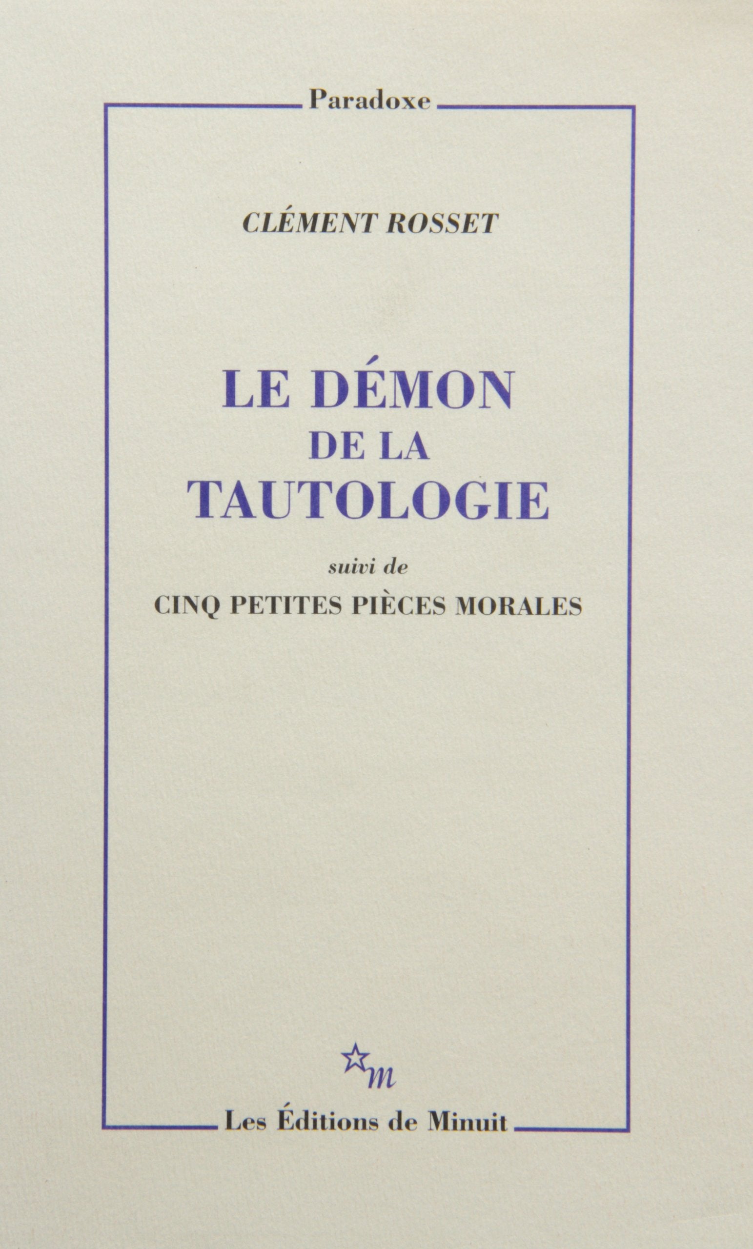 Demon de La Tautologie: Suivi de, Cinq Petites Pieces Morales (Sur Le Vif) Contemporary literature