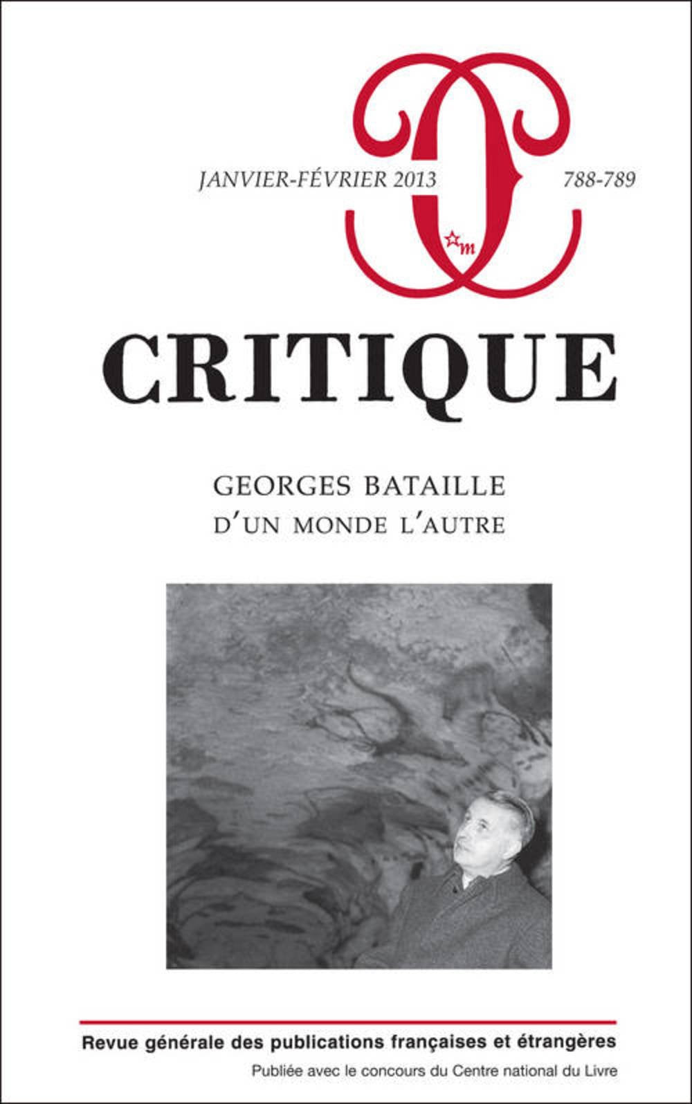 Critique, N° 788-789, janvier- : Georges Bataille, d'un monde à l'autre Philosophy