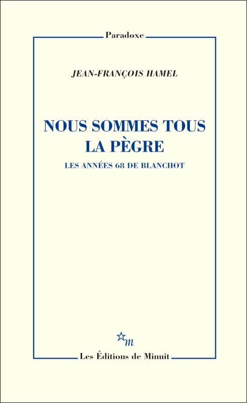 Nous sommes tous la pègre. Les années 68 de Blanchot: Les années 80 de Blanchot Books