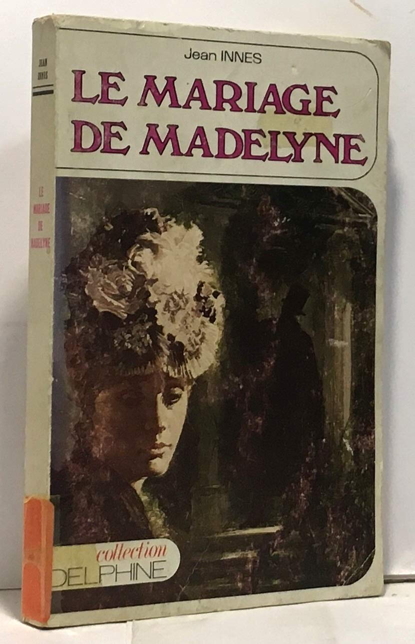 Le Mariage de Madelyne (Collection Delphine) book