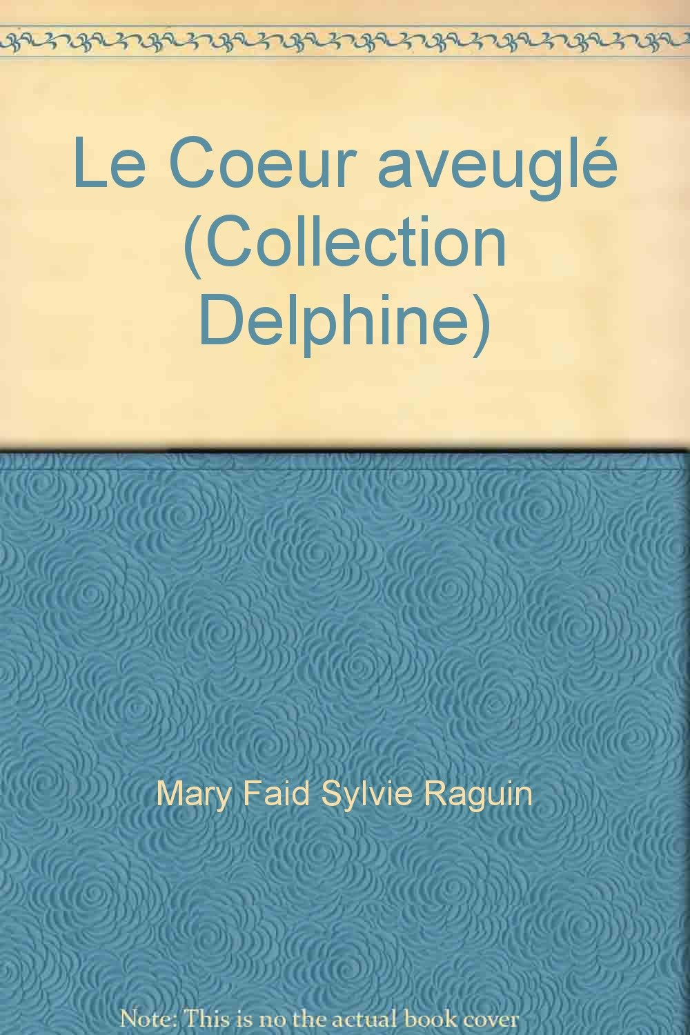 Le Coeur aveuglé (Collection Delphine) Books