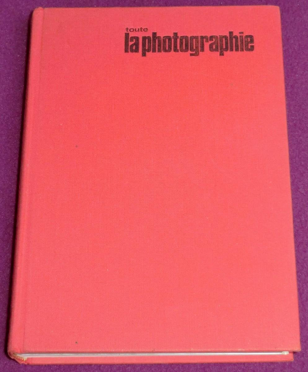 Toute la photographie : Pratique, esthétique, applications modernes (Vie active) Books