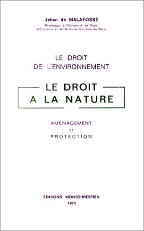 Droit de l'environnement : le droit à la nature, aménagement et protection book