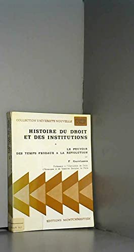 Le Pouvoir, des temps féodaux à la Révolution (Histoire du droit et des institutions.) Books