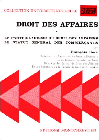 Droit des affaires. Vol. 1. Le Particularisme du droit des affaires, le statut général des commerçants book