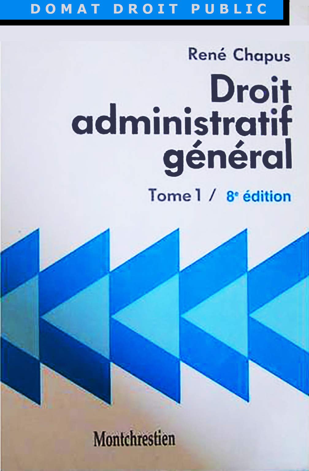 Droit Administratif General. Tome 1, 8eme Edition book