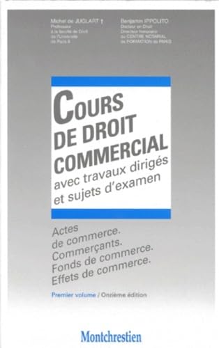 Cours de droit commercial. Vol. 1. Actes de commerce, commerçants, fonds de commerce et effets de commerce book