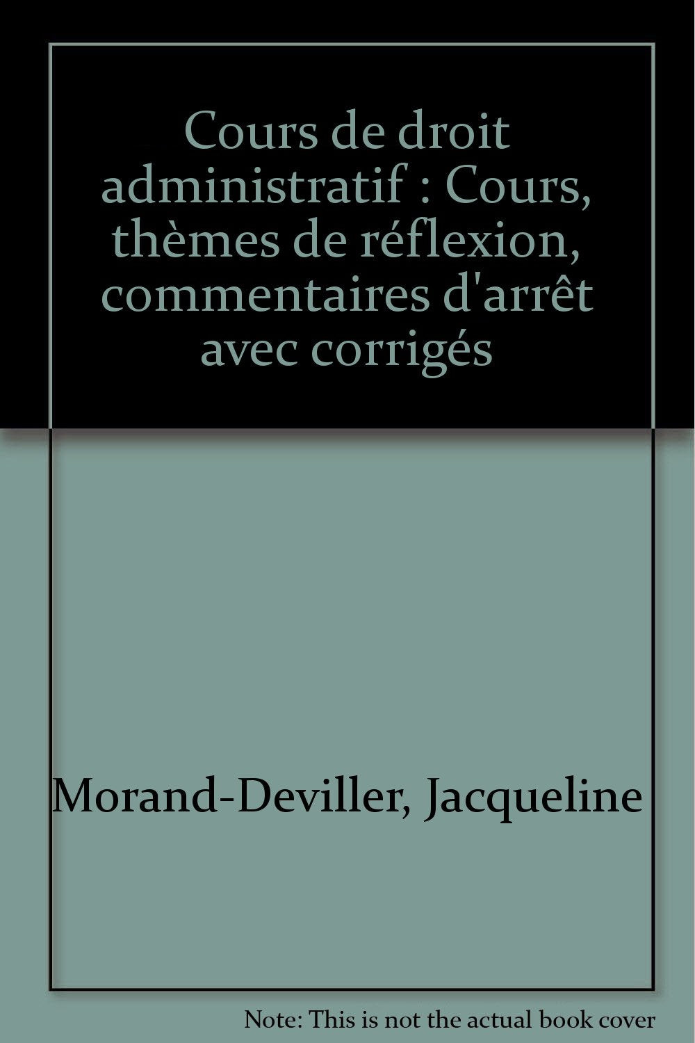 Cours de droit administratif: Cours, thèmes de réflexion, commentaires d'arrêt avec corrigés book