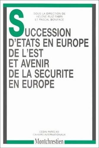 SUCCESSION D'ÉTATS EN EUROPE DE L'EST ET AVENIR DE LA SÉCURITÉ: Actes du colloque du 6 avril 1995 Politics & History