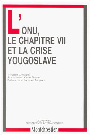 L'ONU, le chapitre VII et la crise yougoslave Books